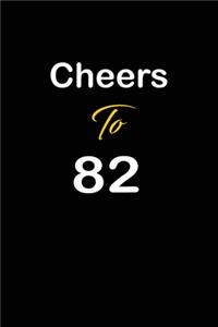 Cheers To 82