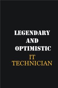 Legendary and Optimistic IT Technician