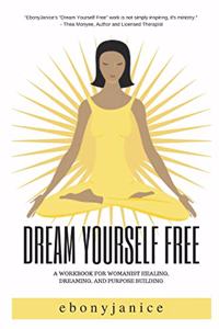 Dream Yourself Free