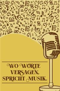 Wo Worte versagen spricht Musik