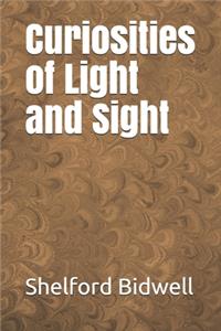 Curiosities of Light and Sight