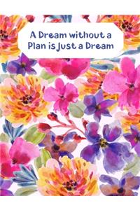 A Dream without a Plan is just a Dream