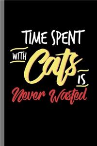 Time spent with Cats is never Wasted