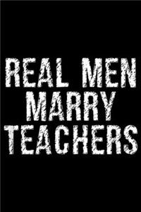 Real Men Marry Teachers