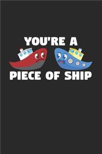 You're a piece of ship