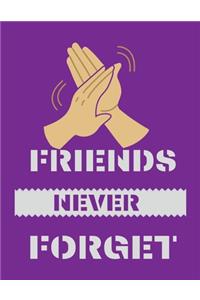 Friends never forget