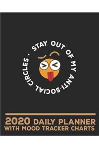 Stay Out of My Anti-Social Circles. 2020 Daily Planner with Mood Tracker Charts