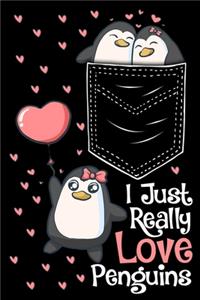 I Just Really Love Penguins Notebook
