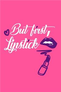 But First, Lipstick