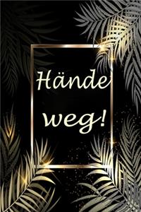 Hände weg!
