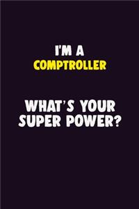 I'M A Comptroller, What's Your Super Power?