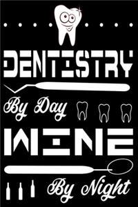 Dentistry By Day Wine By Night