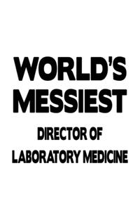 World's Messiest Director Of Laboratory Medicine