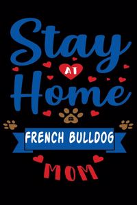 Stay At Home French Bulldog Mom