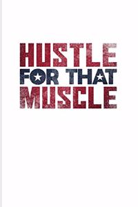 Hustle For That Muscle