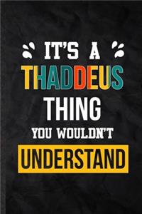 It's a Thaddeus Thing You Wouldn't Understand