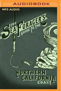 Sea Forager's Guide to the Northern California Coast