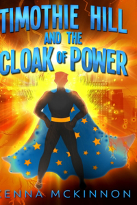 Timothie Hill And The Cloak Of Power