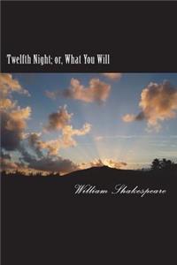 Twelfth Night; Or, What You Will