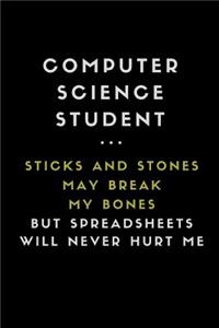 Computer Science Student ... Sticks and Stones May Break My Bones But Spreadsheets Will Never Hurt Me