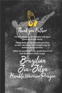 Brazilian Jiu-Jitsu Humble Warrior Prayer