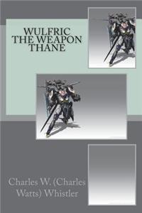 Wulfric the Weapon Thane