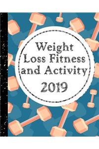 Weight Loss, Fitness and Activity 2019