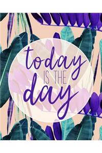 Today Is the Day