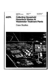 Case Studies Collecting Household Hazardous Wastes at Wastewater Treatment Plants