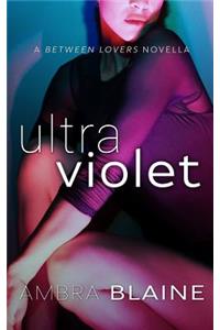 Ultra Violet: A Between Lovers Novella