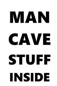 Man Cave Stuff Inside Journal For Men Black Font On White Design