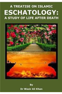 A Treatise on Islamic Eschatology