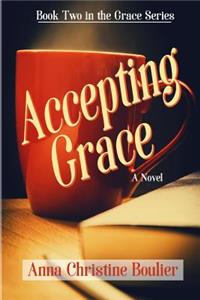 Accepting Grace: Book Two in the Grace Series