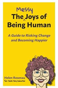 The Messy Joys of Being Human