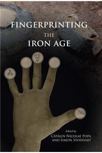 Fingerprinting the Iron Age: Approaches to identity in the European Iron Age