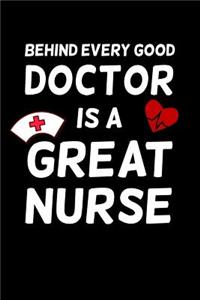 Behind Every Good Doctor Is a Great Nurse