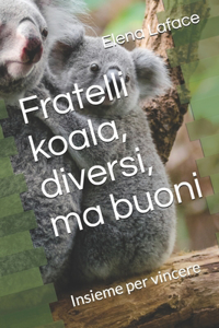 Koala, fratelli diversi, ma buoni