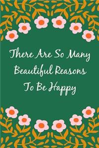There Are So Many Beautiful Reasons to Be Happy