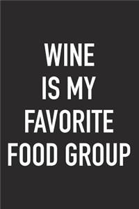Wine Is My Favorite Food Group