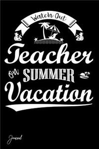 Watch Out Teacher on Summer Vacation Journal