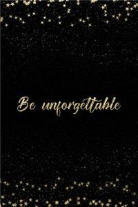 Be Unforgettable