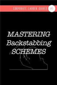Mastering Backstabbing Schemes