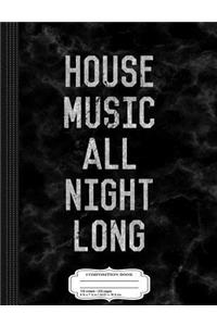 Vintage House Music All Night Long Composition Notebook