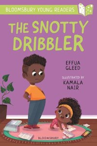 The Snotty Dribbler: A Bloomsbury Young Reader (Bloomsbury Young Readers)