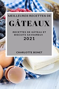 Meilleures Recettes de Gâteaux 2021 (Best Cake Recipes 2021 French Edition)