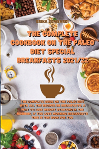 The Complete Cookbook on the Paleo Diet Special Breakfasts 2021/22