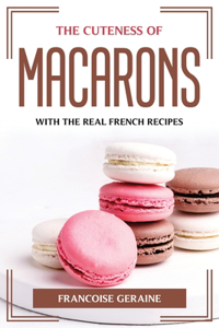 The Cuteness of Macarons