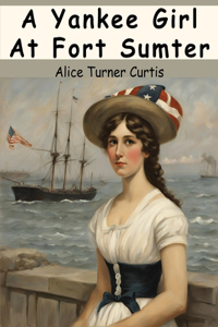 Yankee Girl At Fort Sumter