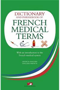 A Dictionary and Phrasebook of French Medical Terms