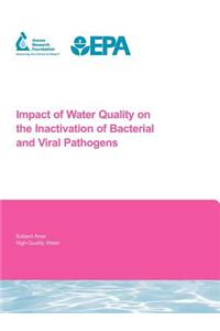 Impact of Water Quality on the Inactivation of Bacterial and Viral Pathogens